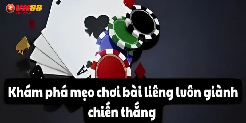 Liêng VN88 - Game Bài Hấp Dẫn, Kịch Tính 3 Áp dụng những mẹo này sẽ giúp bạn nâng cao tỷ lệ thắng khi chơi VN88 Cách Chơi Liên
