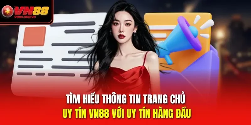 Tìm hiểu thông tin trang chủ uy tín VN88 với uy tín hàng đầu
